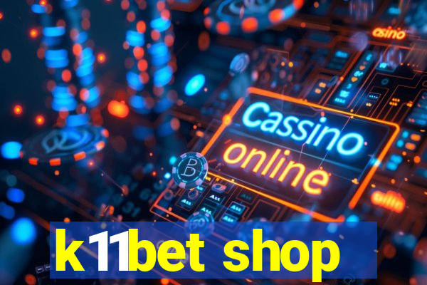 k11bet shop